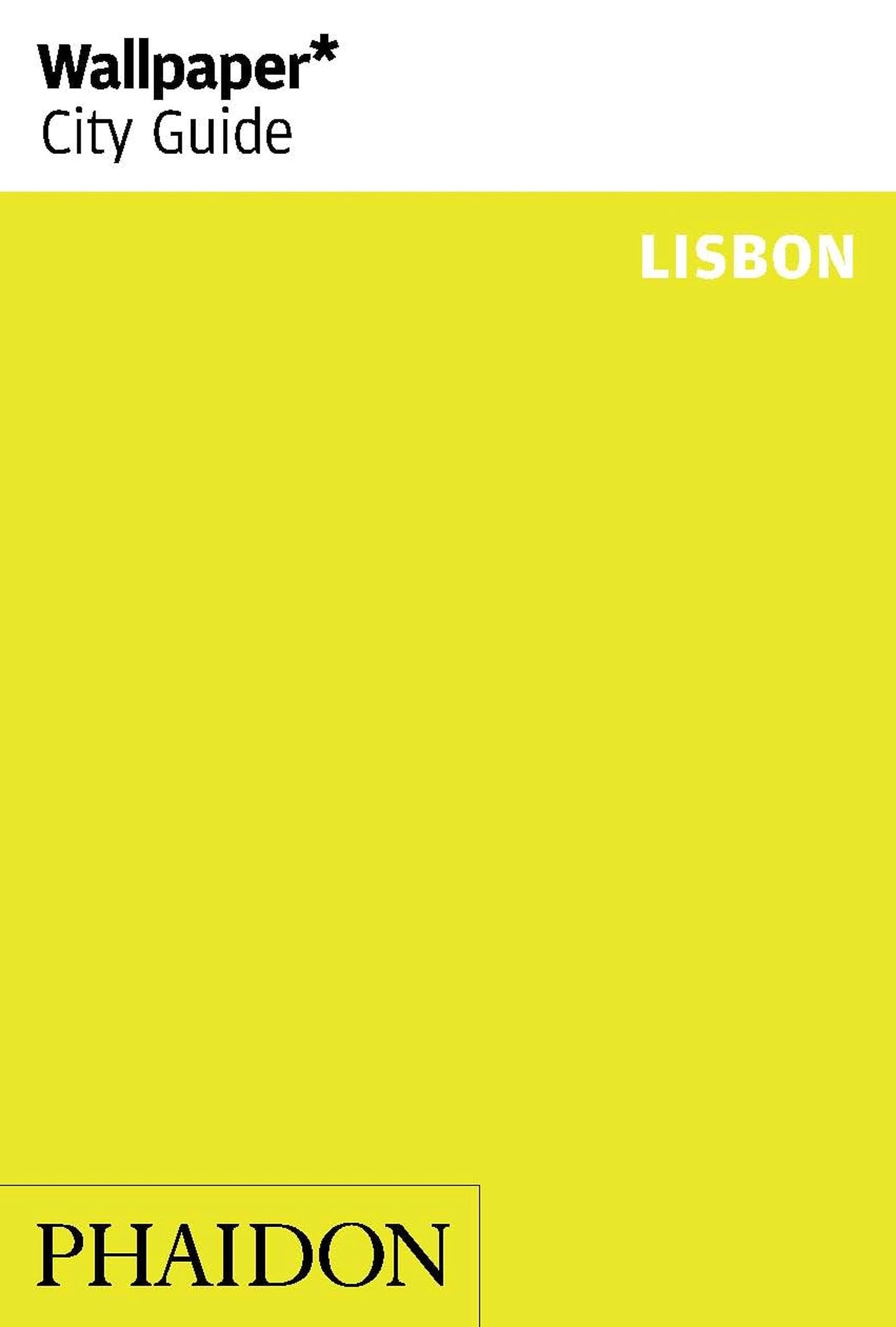 Wallpaper* City Guide Lisbon by Wallpaper*