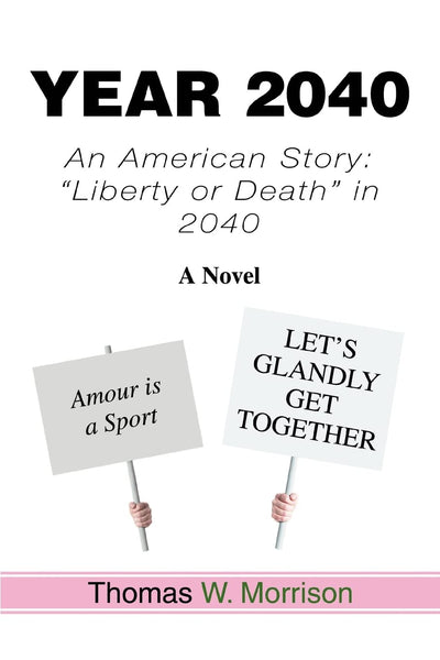 Year 2040: An American Story: "Liberty or Death" in 2040