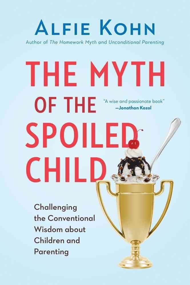 The Myth of the Spoiled Child: Challenging the Conventional