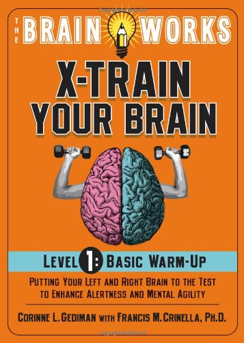 The Brain Works: X-Train Your Brain Volume 1: Basic Warm Up