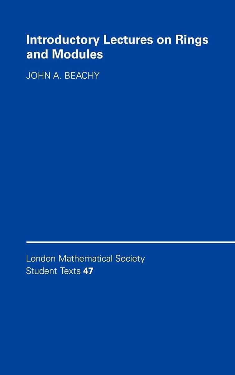 Introductory Lectures on Rings and Modules (London Mathematical Society Student Texts, Series Number 47)