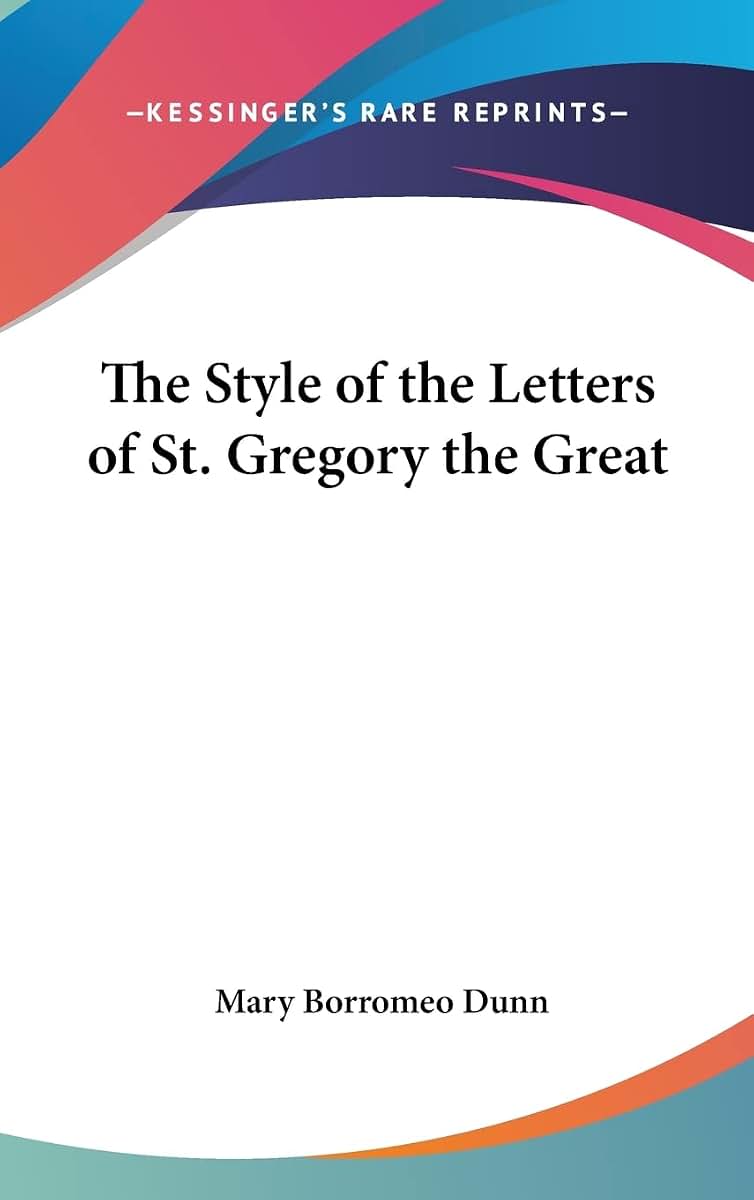 The Style of the Letters of St. Gregory the Great