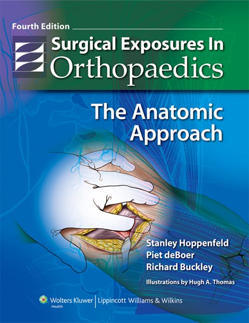 Surgical Exposures in Orthopaedics: The Anatomic Approach (H