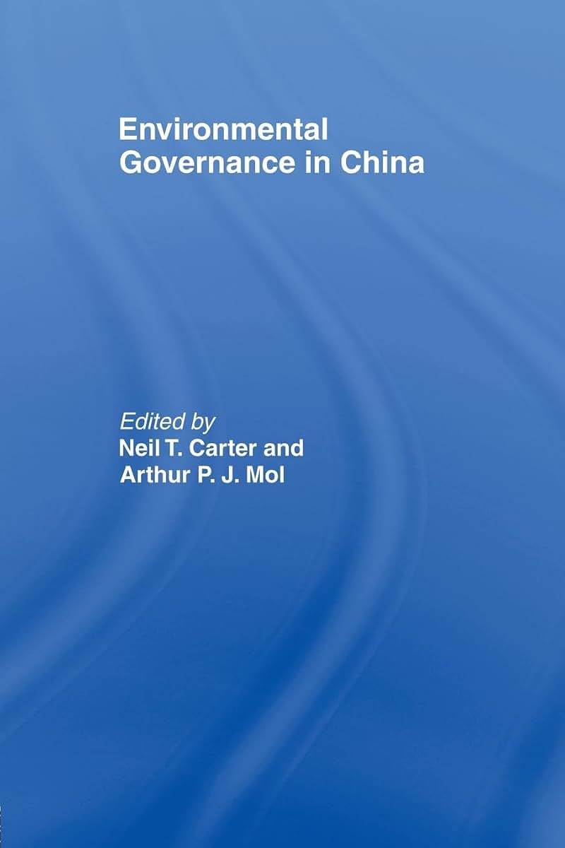 Environmental Governance in China (Environmental Politics)