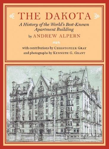 The Dakota: A History of the World's Best-Known Apartment Building