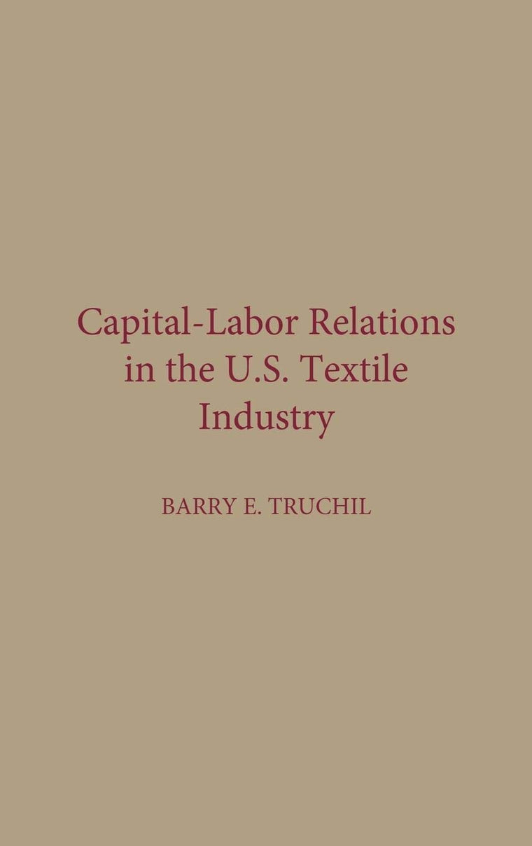 Capital-Labor Relations in the U.S. Textile Industry: