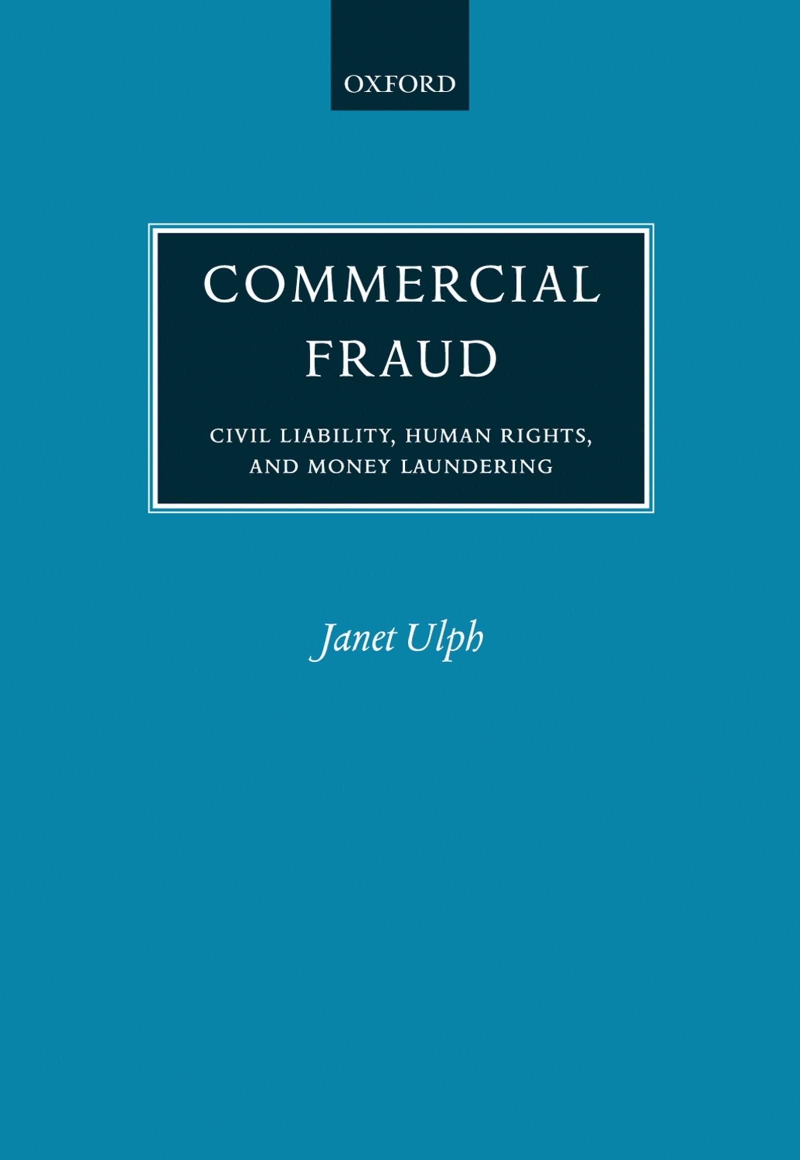 Commercial Fraud: Civil Liability for Fraud, Human Rights, and Money Laundering