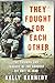 They Fought for Each Other: The Triumph and Tragedy of the Hardest Hit Unit in Iraq