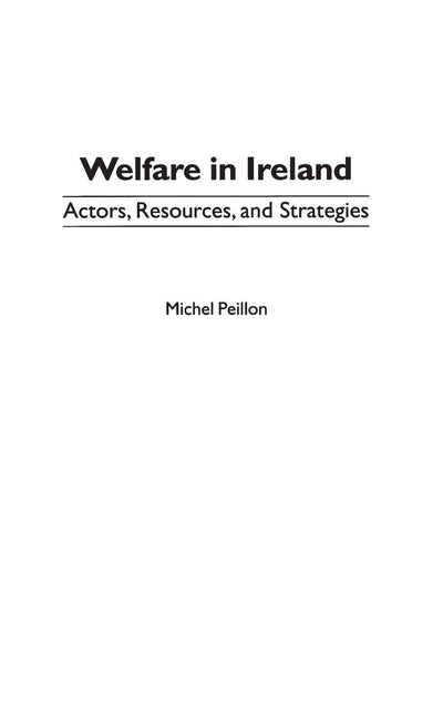 Welfare in Ireland: Actors, Resources, and Strategies