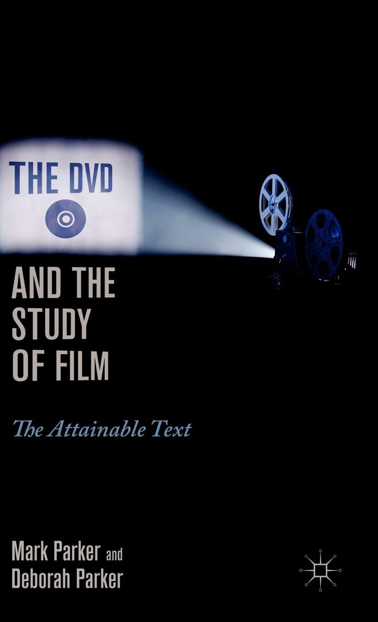The DVD and the Study of Film: The Attainable Text