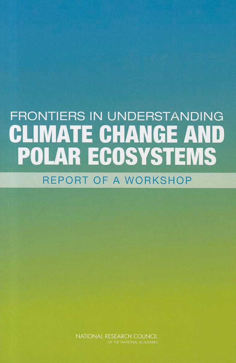 Frontiers in Understanding Climate Change and Polar Ecosystems: Report of a Workshop