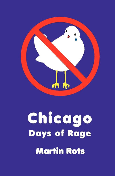 Chicago: Days of Rage: The Woodstock Trilogy