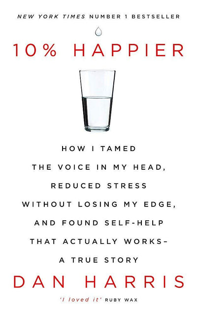 Dan Harris Collection 2 Books Set (10% Happier How I Tamed The Voice In My Head, Meditation For Fidgety Skeptics)