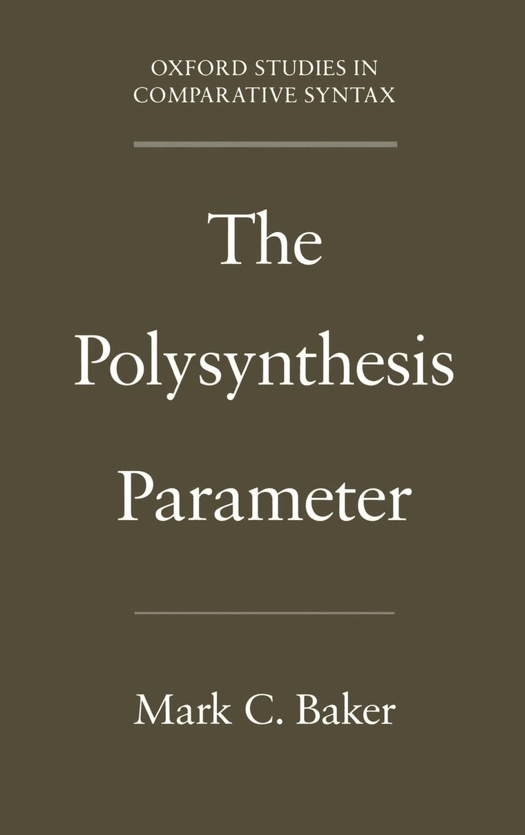 The Polysynthesis Parameter (Oxford Studies in Comparative Syntax)