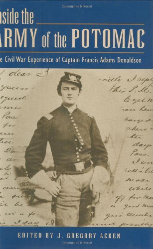Inside the Army of the Potomac: The Civil War Experience of Captain Francis Adams Donaldson