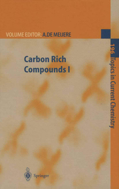 Carbon Rich Compounds I (Topics in Current Chemistry, 196)