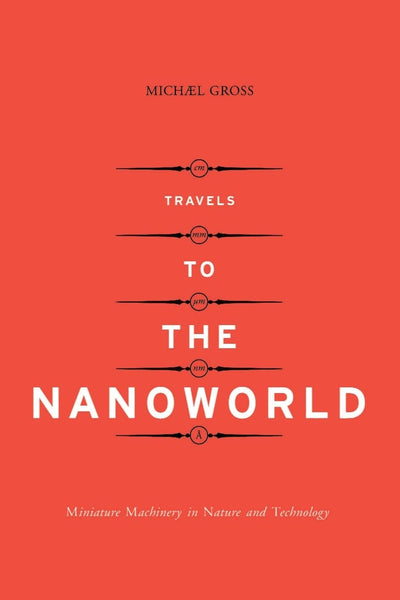 Travels to the Nanoworld: Miniature Machinery in Nature and Technology