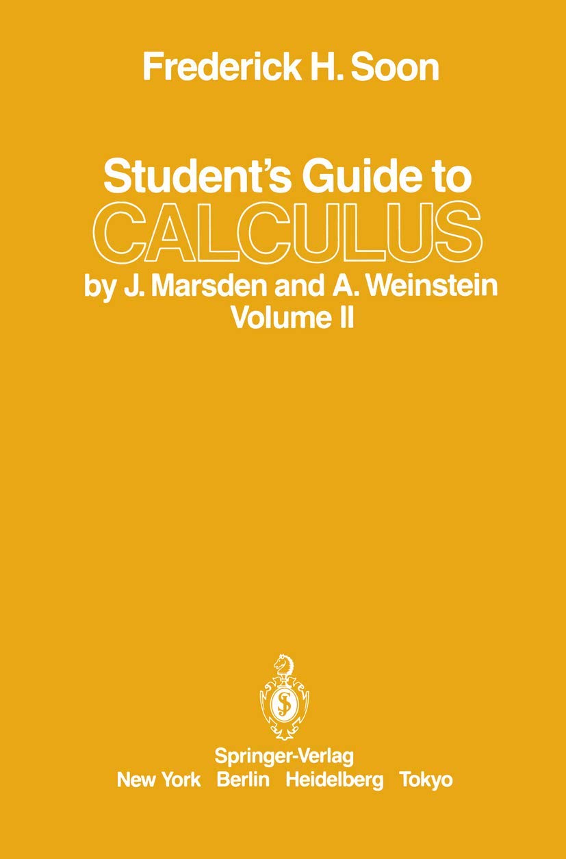 Students Guide to Calculus by J. Marsden and A. Weinstein: Volume II