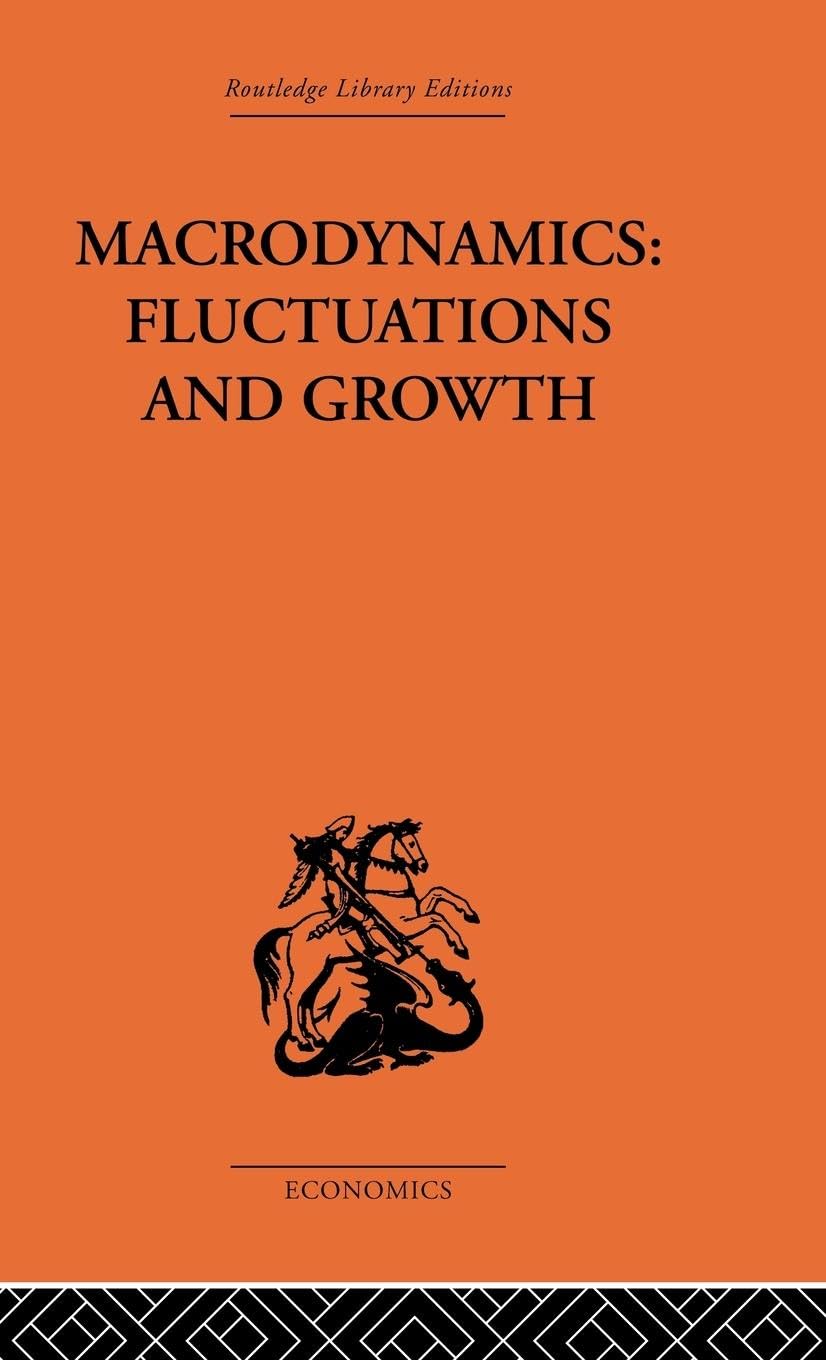 Macrodynamics: Fluctuations and Growth: A study of the economy in equilibrium and disequilibrium