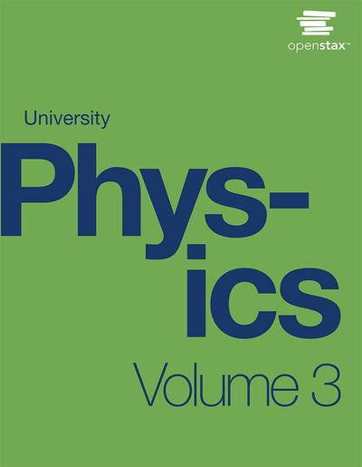 University Physics Volume 3 by OpenStax (hardcover version, full color)