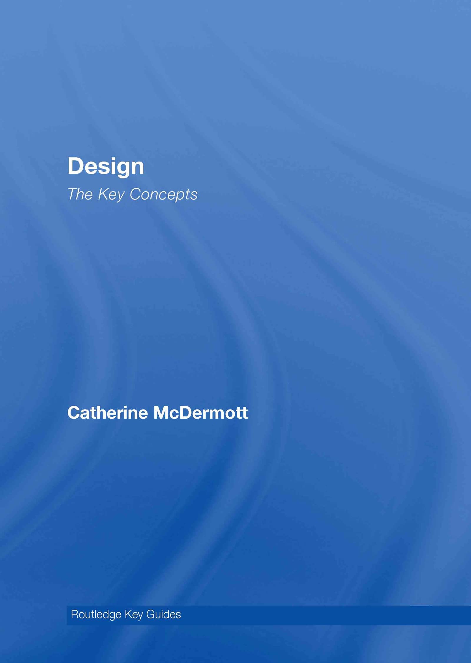 Design: The Key Concepts (Routledge Key Guides)