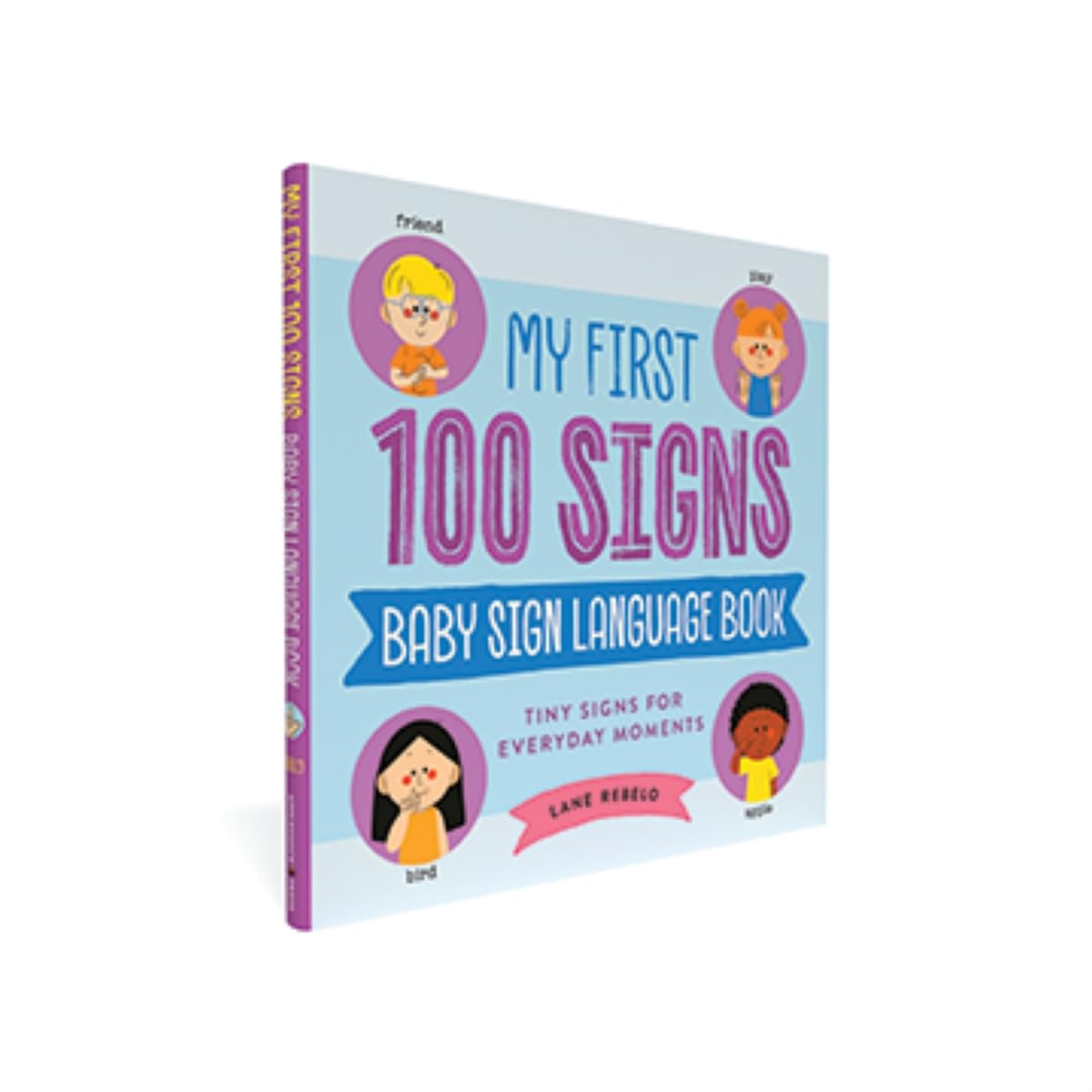 My First 100 Signs: Baby Sign Language Book: Tiny Signs for Everyday Moments