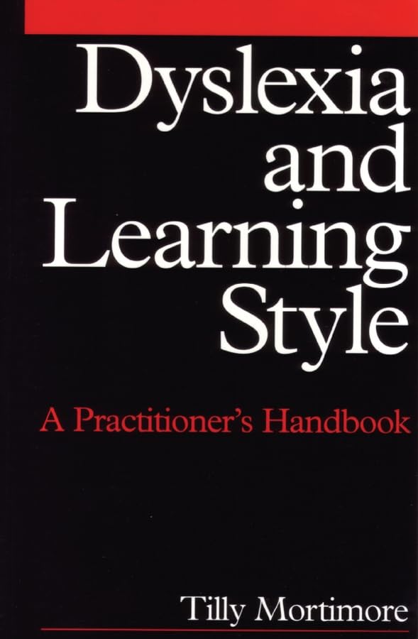 Dyslexia and Learning Style: A Practitioner's Handbook (Dyslexia Series (Whurr))