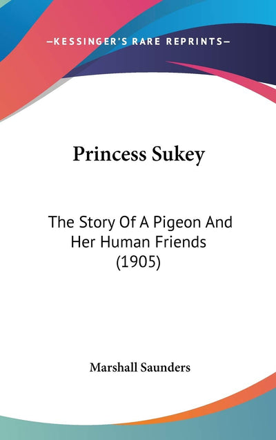 Princess Sukey: The Story Of A Pigeon And Her Human Friends (1905)