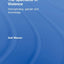 The Spectacle of Violence: Homophobia, Gender and Knowledge (Writing Corporealities)