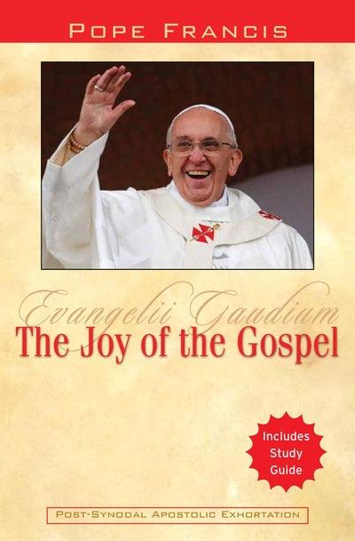 The Joy of the Gospel: Evangelii Gaudium by Pope Francis