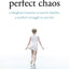 Perfect Chaos: A Daughter's Journey to Survive Bipolar, a Mother's Struggle to Save Her