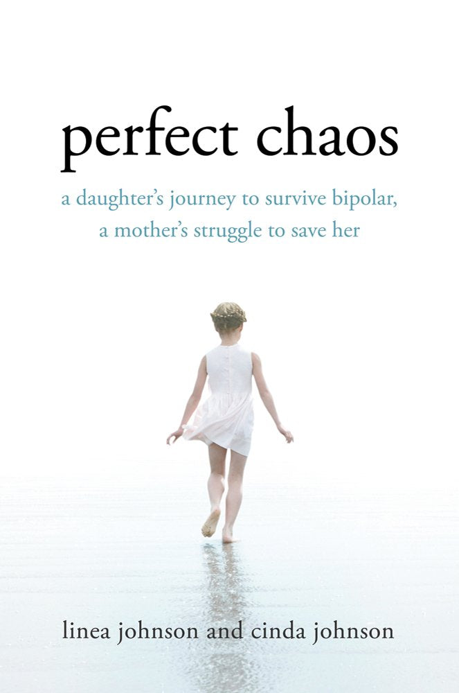 Perfect Chaos: A Daughter's Journey to Survive Bipolar, a Mother's Struggle to Save Her