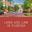 Land Use Law in Florida
