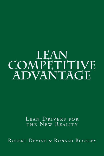 Lean Competitive Advantage: Lean Drivers for the New Reality