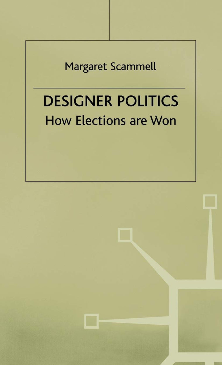 Designer Politics: How Elections Are Won
