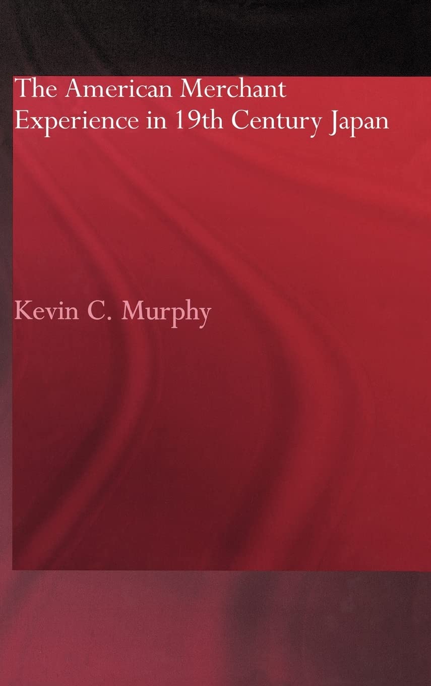 The American Merchant Experience in Nineteenth Century Japan