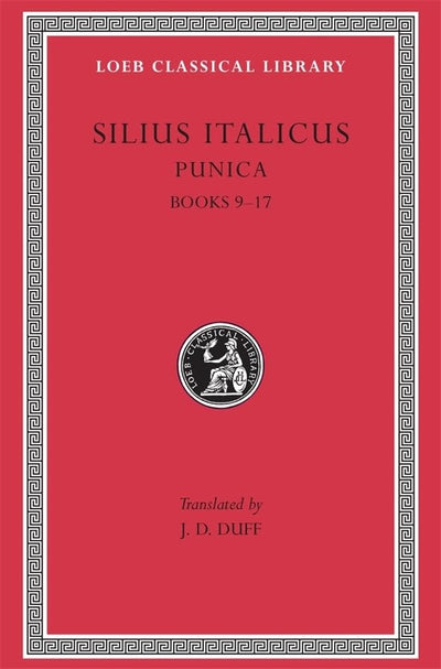 Silius Italicus: Punica, Volume II, Books 9-17 (Loeb Classical Library No. 278)
