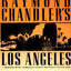 Raymond Chandler's Los Angeles