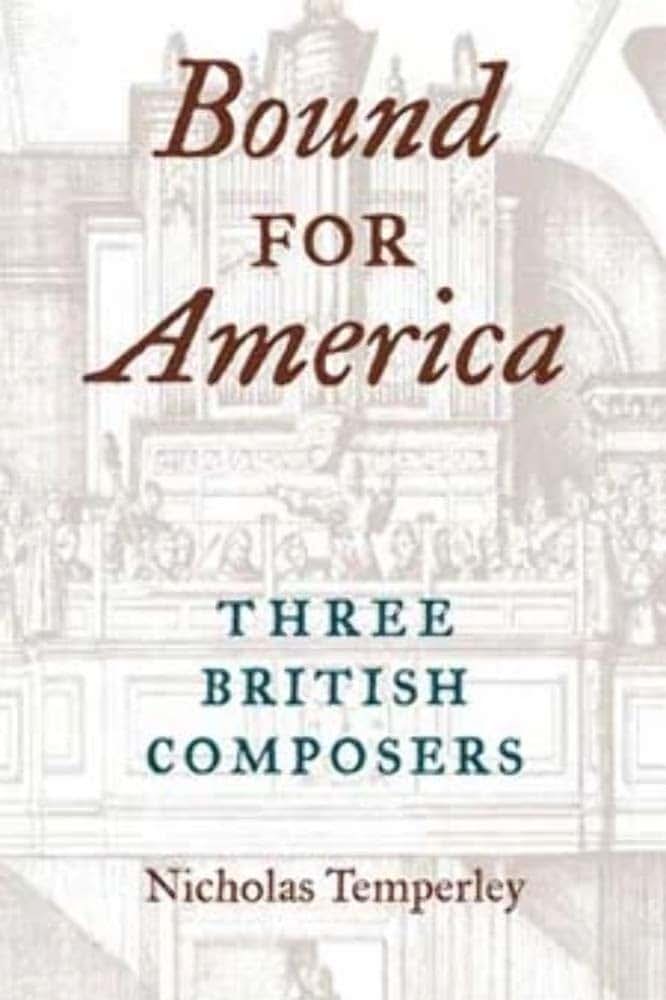 Bound for America: Three British Composers (Music in American Life)