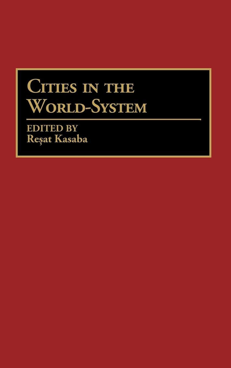 Cities in the World-System (Studies in the Political Economy of the World-System)