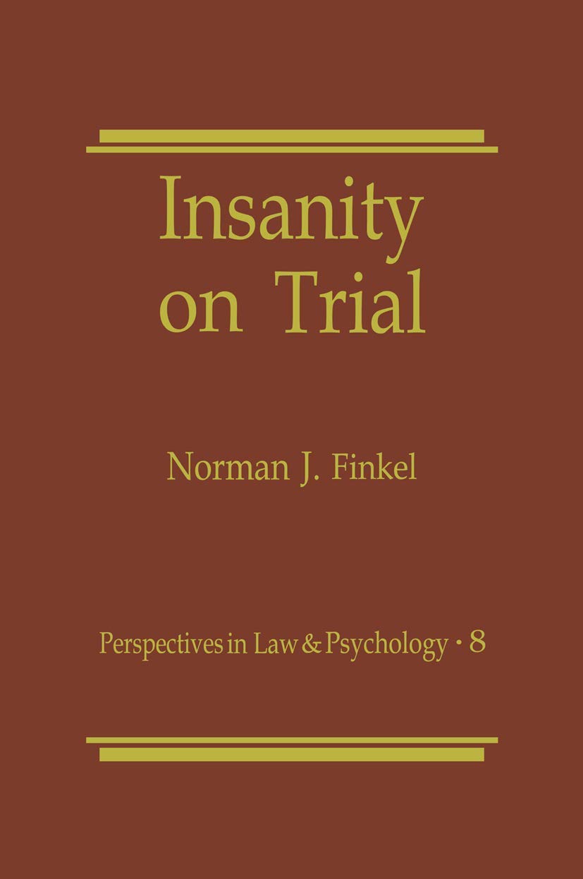 Insanity on Trial (Perspectives in Law & Psychology, 8)