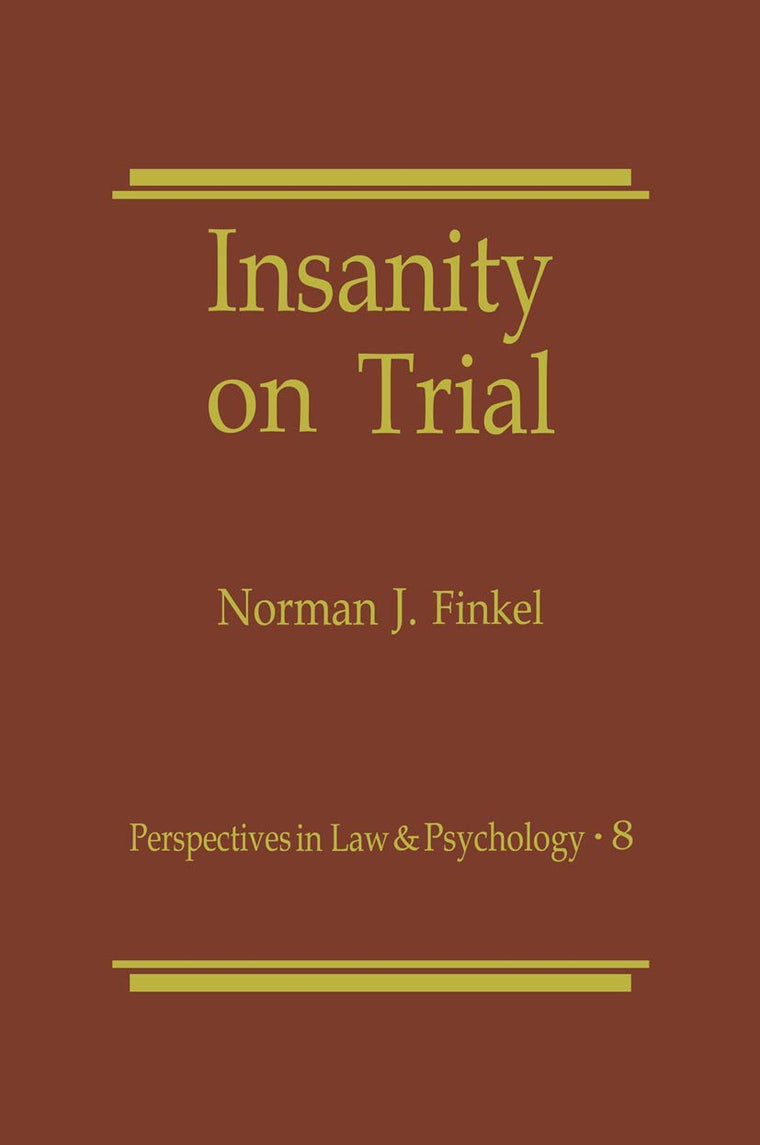 Insanity on Trial (Perspectives in Law & Psychology, 8)