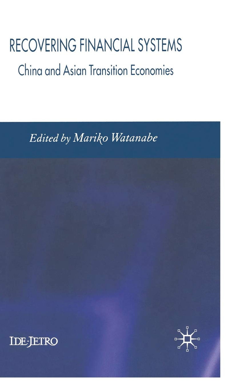 Recovering Financial Systems: China and Asian Transition Economies (IDE-JETRO Series)