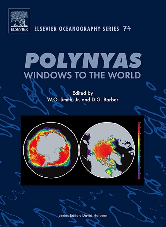 Polynyas: Windows to the World (Volume 74) (Elsevier Oceanography Series, Volume 74)