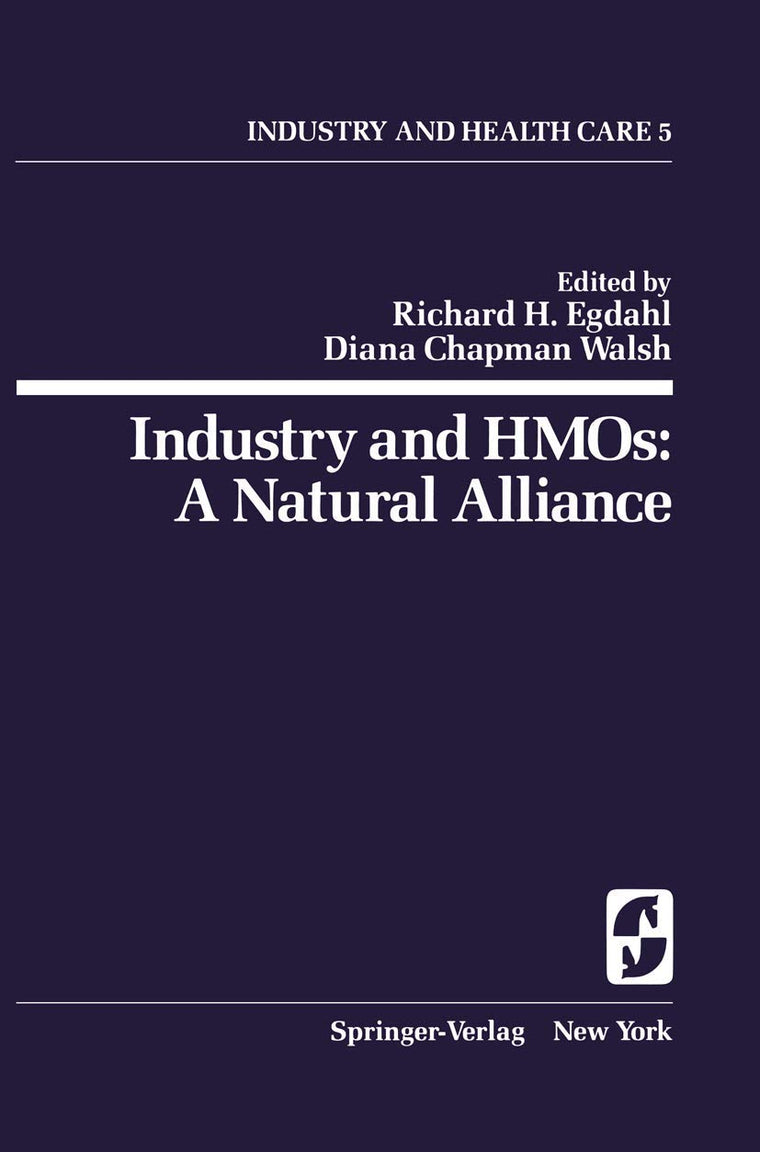 Industry and HMOs: A Natural Alliance (Springer Series on Industry and Health Care, 5)