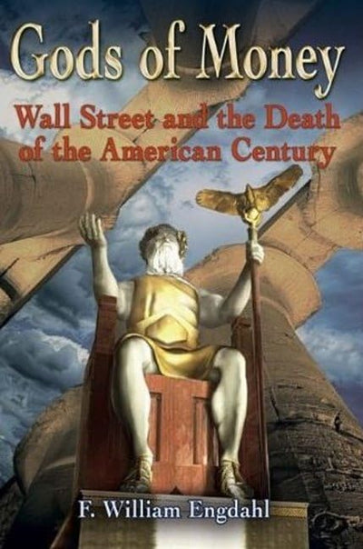 Gods of Money: Wall Street and the Death of the American Century