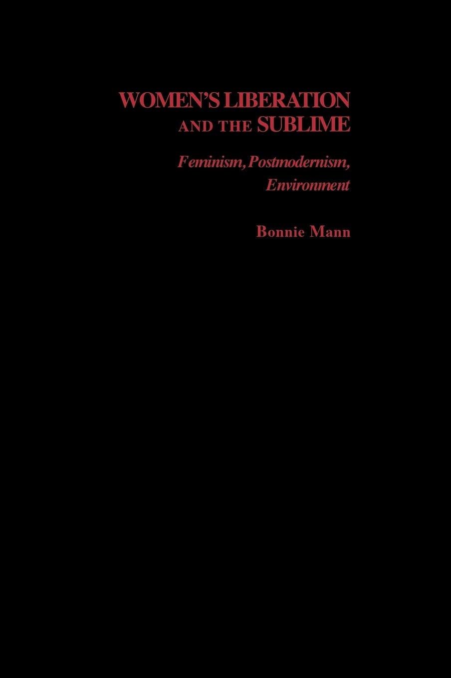 Women's Liberation and the Sublime: Feminism, Postmodernism, Environment (Studies in Feminist Philosophy)
