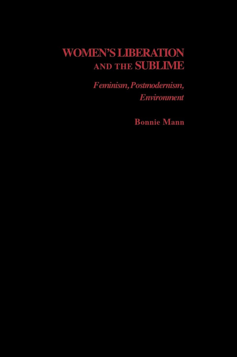 Women's Liberation and the Sublime: Feminism, Postmodernism, Environment (Studies in Feminist Philosophy)