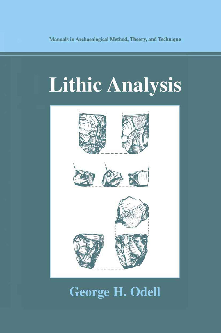 Lithic Analysis (Manuals in Archaeological Method, Theory and Technique)