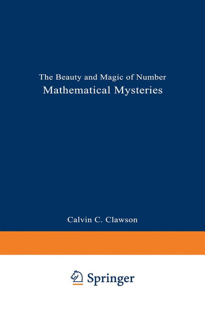 Mathematical Mysteries: The Beauty and Magic of Numbers